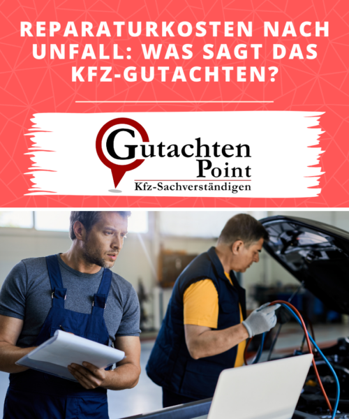 Reparaturkosten nach Unfall – Was sagt das Kfz-Gutachten?: