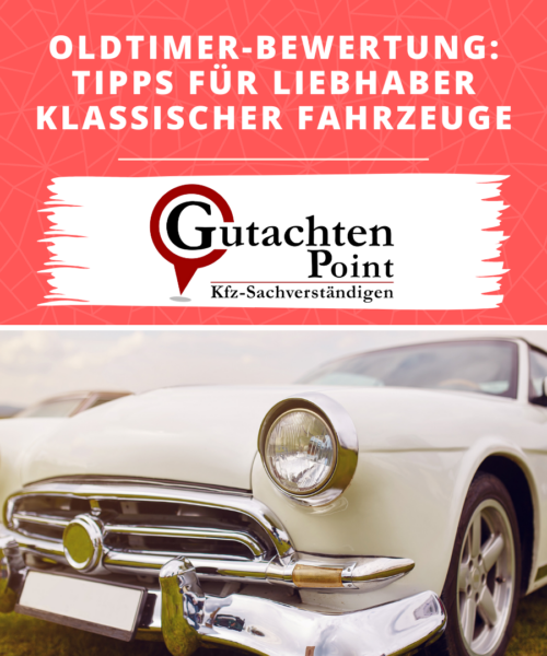 Die Bedeutung einer gründlichen Oldtimer-Bewertung: