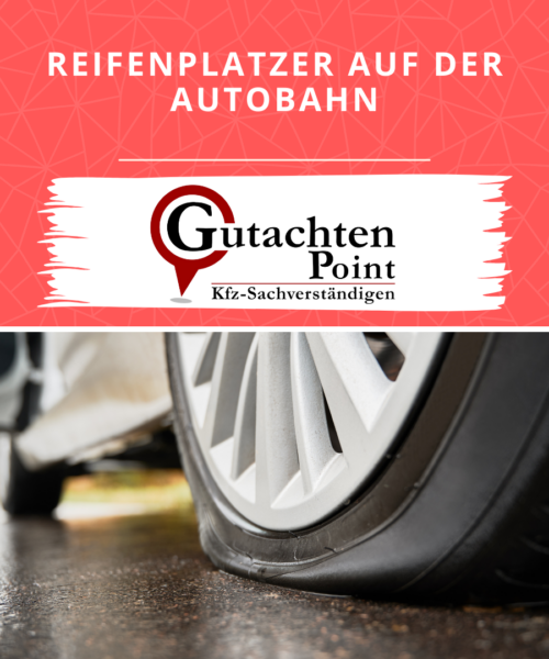 Wenn der Alptraum wahr wird – Reifenplatzer auf der Autobahn – Ursachen, Maßnahmen und Folgen: